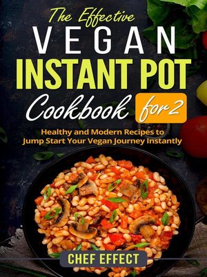 cover image of The Effective Vegan Instant Pot Cookbook for 2